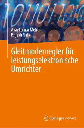 Naik / Mehta |  Gleitmodenregler für leistungselektronische Umrichter | Buch |  Sack Fachmedien