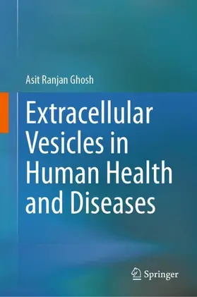 Ghosh |  Extracellular Vesicles in Human Health and Diseases | Buch |  Sack Fachmedien