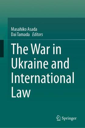 Tamada / Asada |  The War in Ukraine and International Law | Buch |  Sack Fachmedien