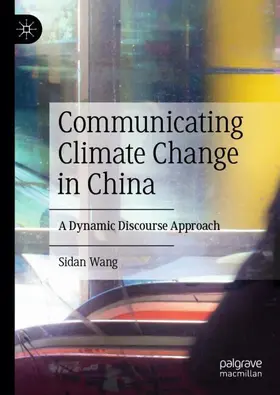 Wang |  Communicating Climate Change in China | Buch |  Sack Fachmedien