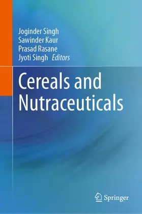 Singh / Kaur / Rasane |  Cereals and Nutraceuticals | Buch |  Sack Fachmedien