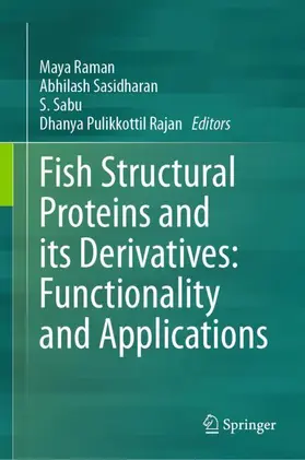 Raman / Rajan / Sasidharan |  Fish Structural Proteins and its Derivatives: Functionality and Applications | Buch |  Sack Fachmedien