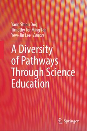 Ong / Lee / Tan |  A Diversity of Pathways Through Science Education | Buch |  Sack Fachmedien