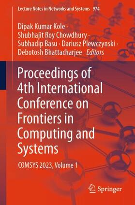 Kole / Roy Chowdhury / Bhattacharjee |  Proceedings of 4th International Conference on Frontiers in Computing and Systems | Buch |  Sack Fachmedien