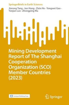 Tang / Hong / Ma |  Mining Development Report of The Shanghai Cooperation Organization (SCO) Member Countries (2023) | Buch |  Sack Fachmedien