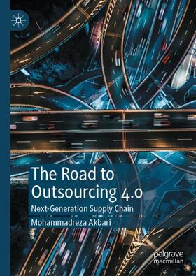 Akbari |  The Road to Outsourcing 4.0 | Buch |  Sack Fachmedien