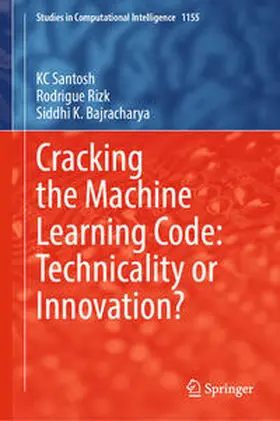 Santosh / Rizk / Bajracharya |  Cracking the Machine Learning Code: Technicality or Innovation? | eBook | Sack Fachmedien