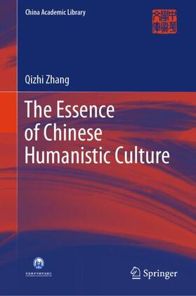 Zhang |  The Essence of Chinese Humanistic Culture | Buch |  Sack Fachmedien