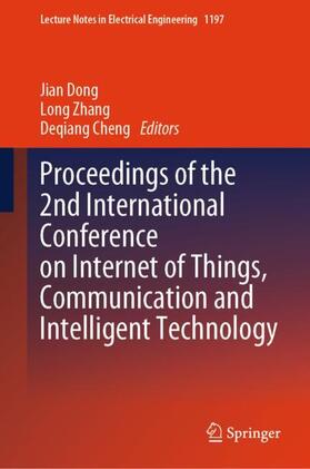 Dong / Cheng / Zhang |  Proceedings of the 2nd International Conference on Internet of Things, Communication and Intelligent Technology | Buch |  Sack Fachmedien