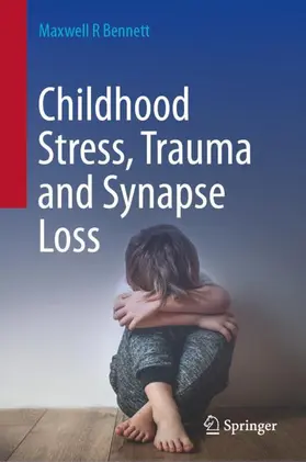 Bennett |  Childhood Stress, Trauma and Synapse Loss | Buch |  Sack Fachmedien