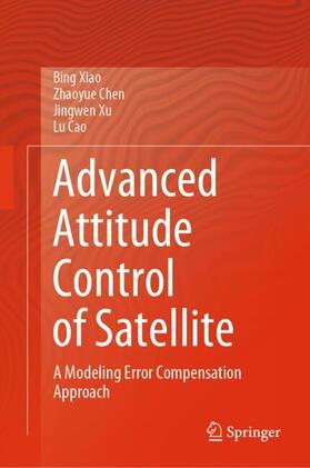 Xiao / Chen / Xu |  Advanced Attitude Control of Satellite | Buch |  Sack Fachmedien