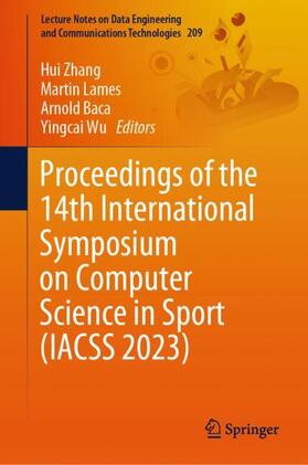 Zhang / Wu / Lames |  Proceedings of the 14th International Symposium on Computer Science in Sport (IACSS 2023) | Buch |  Sack Fachmedien