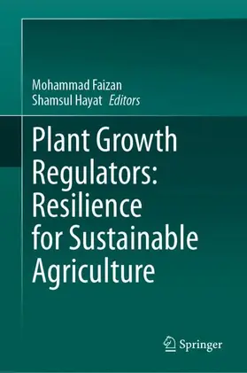 Hayat / Faizan |  Plant Growth Regulators: Resilience for Sustainable Agriculture | Buch |  Sack Fachmedien