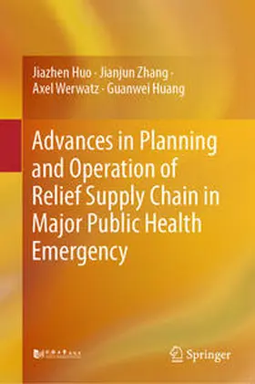 Huo / Zhang / Werwatz |  Advances in Planning and Operation of Relief Supply Chain in Major Public Health Emergency | eBook | Sack Fachmedien