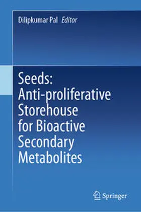 Pal |  Seeds: Anti-proliferative Storehouse for Bioactive Secondary Metabolites | eBook | Sack Fachmedien