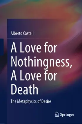 Castelli |  A Love for Nothingness, A Love for Death | Buch |  Sack Fachmedien