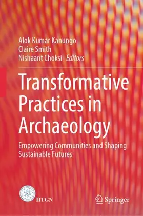 Kanungo / Choksi / Smith |  Transformative Practices in Archaeology | Buch |  Sack Fachmedien