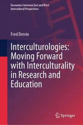 Dervin |  Interculturologies: Moving Forward with Interculturality in Research and Education | Buch |  Sack Fachmedien