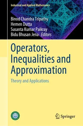 Tripathy / Jena / Dutta |  Operators, Inequalities and Approximation | Buch |  Sack Fachmedien