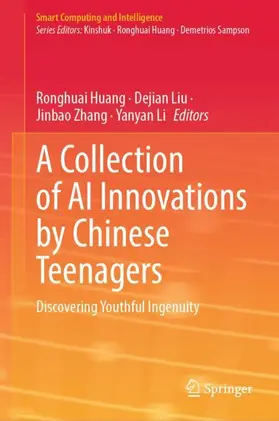 Huang / Li / Liu |  A Collection of AI Innovations by Chinese Teenagers | Buch |  Sack Fachmedien