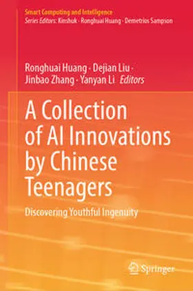 Huang / Liu / Zhang |  A Collection of AI Innovations by Chinese Teenagers | eBook | Sack Fachmedien