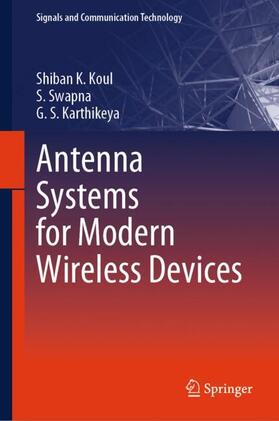 Koul / Karthikeya / Swapna |  Antenna Systems for Modern Wireless Devices | Buch |  Sack Fachmedien