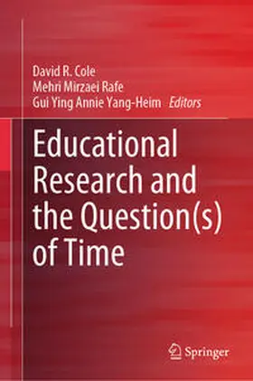 Cole / Rafe / Yang-Heim |  Educational Research and the Question(s) of Time | eBook | Sack Fachmedien