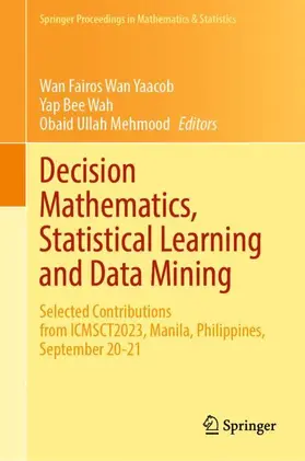 Wan Yaacob / Mehmood / Wah |  Decision Mathematics, Statistical Learning and Data Mining | Buch |  Sack Fachmedien