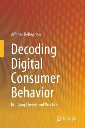 Pellegrino |  Decoding Digital Consumer Behavior | Buch |  Sack Fachmedien