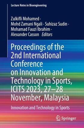 Mohamed / Ngali / Casson |  Proceedings of the 2nd International Conference on Innovation and Technology in Sports, ICITS 2023, 27¿28 November, Malaysia | Buch |  Sack Fachmedien