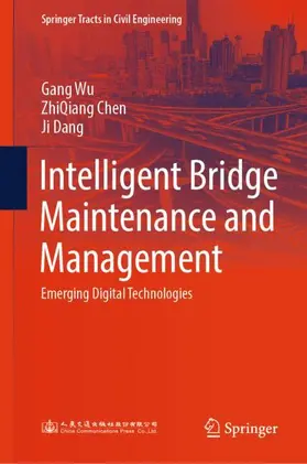 Wu / Dang / Chen |  Intelligent Bridge Maintenance and Management | Buch |  Sack Fachmedien