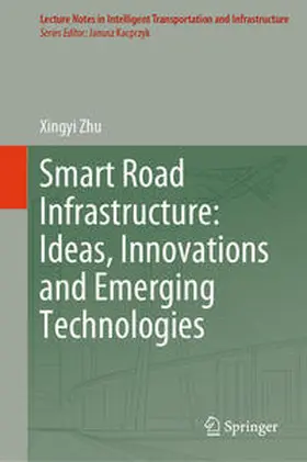 Zhu |  Smart Road Infrastructure: Ideas, Innovations and Emerging Technologies | eBook | Sack Fachmedien