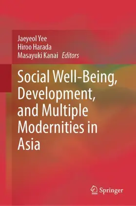 Yee / Harada / Kanai |  Social Well-Being, Development, and Multiple Modernities in Asia | Buch |  Sack Fachmedien