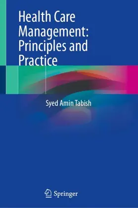 Tabish |  Health Care Management: Principles and Practice | Buch |  Sack Fachmedien