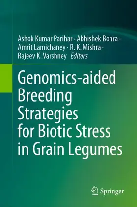 Parihar / Bohra / Varshney |  Genomics-aided Breeding Strategies for Biotic Stress in Grain Legumes | Buch |  Sack Fachmedien