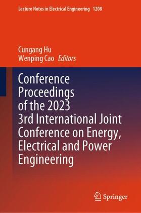 Cao / Hu |  Conference Proceedings of the 2023 3rd International Joint Conference on Energy, Electrical and Power Engineering | Buch |  Sack Fachmedien