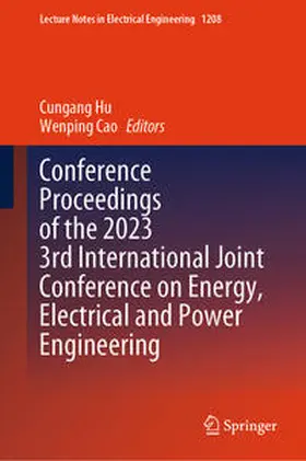 Hu / Cao |  Conference Proceedings of the 2023 3rd International Joint Conference on Energy, Electrical and Power Engineering | eBook | Sack Fachmedien