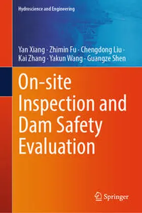 Xiang / Fu / Liu |  On-site Inspection and Dam Safety Evaluation | eBook | Sack Fachmedien