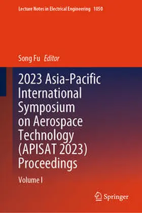 Fu |  2023 Asia-Pacific International Symposium on Aerospace Technology (APISAT 2023) Proceedings | eBook | Sack Fachmedien