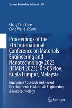 Chee / Wang |  Proceedings of the 7th International Conference on Materials Engineering and Nanotechnology 2023 (ICMEN 2023); 04-05 Nov, Kuala Lumpur, Malaysia | eBook | Sack Fachmedien