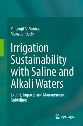 Qadir / Minhas |  Irrigation Sustainability with Saline and Alkali Waters | Buch |  Sack Fachmedien