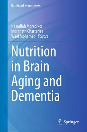 Moradikor / Mohamed / Chatterjee |  Nutrition in Brain Aging and Dementia | Buch |  Sack Fachmedien