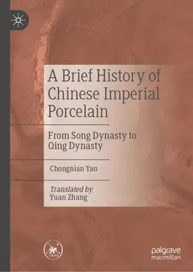 Yan |  A Brief History of Chinese Imperial Porcelain | Buch |  Sack Fachmedien