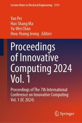 Pei / Jeong / Ma |  Proceedings of Innovative Computing 2024 Vol. 1 | Buch |  Sack Fachmedien