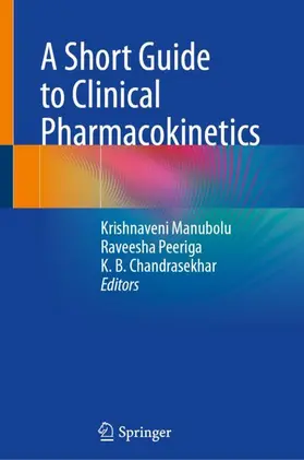 Manubolu / Chandrasekhar / Peeriga |  A Short Guide to Clinical Pharmacokinetics | Buch |  Sack Fachmedien