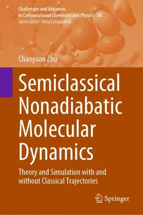 Zhu |  Semiclassical Nonadiabatic Molecular Dynamics | Buch |  Sack Fachmedien