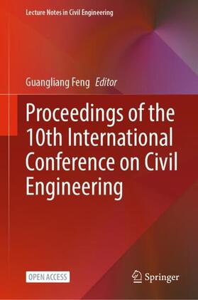 Feng |  Proceedings of the 10th International Conference on Civil Engineering | Buch |  Sack Fachmedien