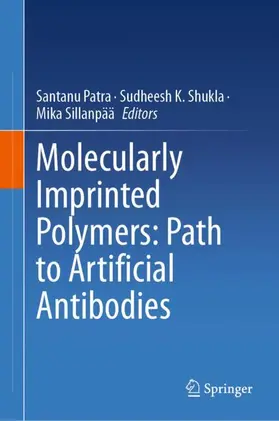 Patra / Sillanpää / Shukla |  Molecularly Imprinted Polymers: Path to Artificial Antibodies | Buch |  Sack Fachmedien