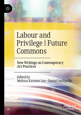 Ho / Lee |  Labour and Privilege | Future Commons | Buch |  Sack Fachmedien