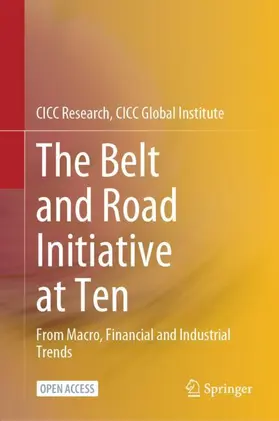 CICC Research, CICC Global Institute |  The Belt and Road Initiative at Ten | Buch |  Sack Fachmedien